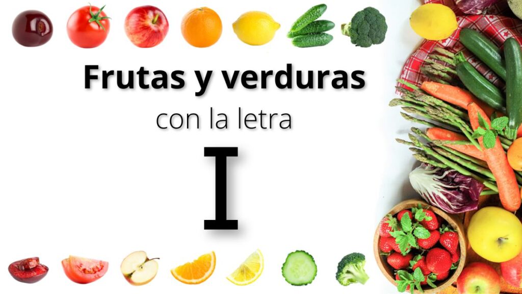 Frutas y verduras con i